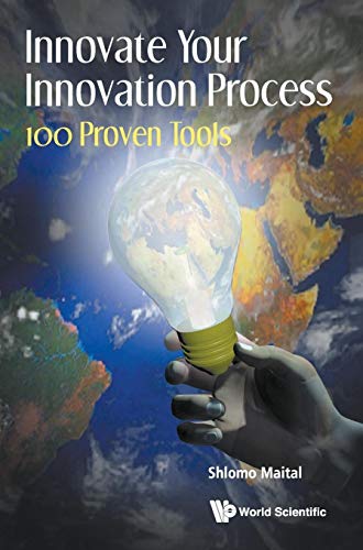 Imagen de archivo de INNOVATE YOUR INNOVATION PROCESS: 100 PROVEN TOOLS a la venta por suffolkbooks