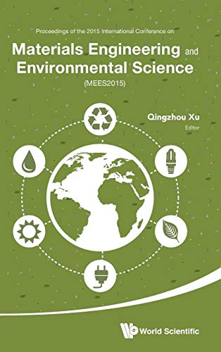 9789814759977: MATERIALS ENGINEERING AND ENVIRONMENTAL SCIENCE - PROCEEDINGS OF THE 2015 INTERNATIONAL CONFERENCE (MEES2015)