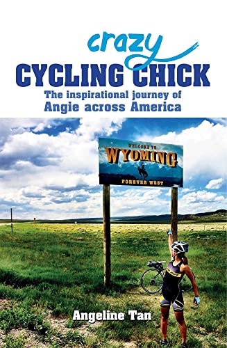Stock image for Crazy Cycling Chick: The Inspirational Journey of Angie Across America for sale by WorldofBooks