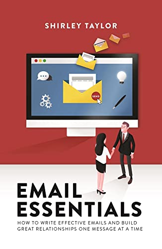 9789814771726: Email Essentials: How to Write Effective Emails and Build Great Relationships One Message at a Time