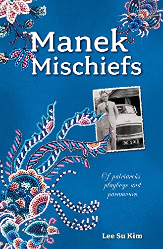 9789814771788: Manek Mischiefs: Of Patriarchs, Playboys and Paramours