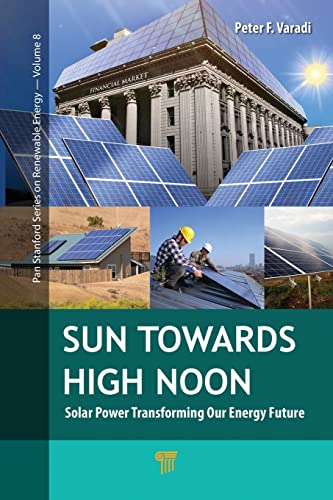 Imagen de archivo de Sun Towards High Noon : Solar Power Transforming Our Energy Future a la venta por Buchpark