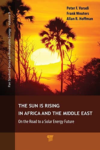 Beispielbild fr The Sun Is Rising in Africa and the Middle East: On the Road to a Solar Energy Future zum Verkauf von Revaluation Books