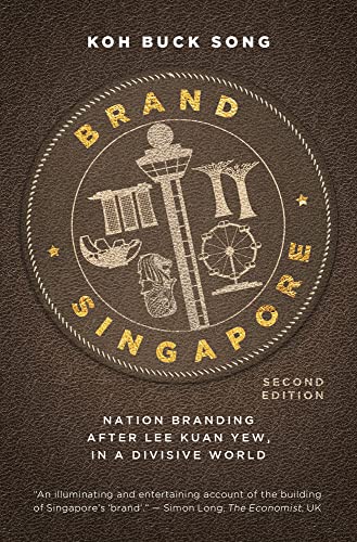 Stock image for Brand Singapore: Nation branding after Lee Kuan Yew, in a divisive world for sale by Michael Lyons