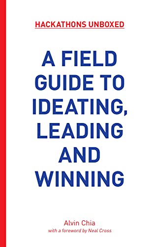 Stock image for Hackathons Unboxed: A Field Guide to Ideating, Leading and Winning for sale by Save With Sam