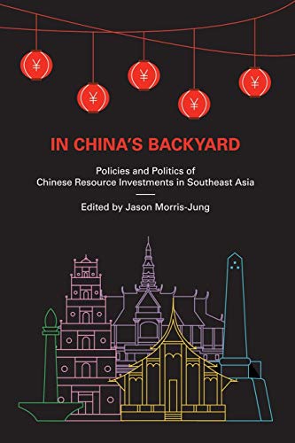 Beispielbild fr In China  s Backyard: Policies and Politics of Chinese Resource Investments in Southeast Asia zum Verkauf von Books From California