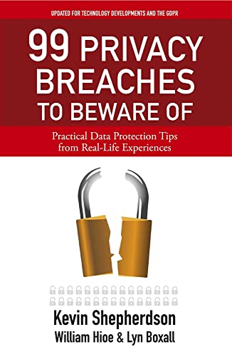 Stock image for 99 Privacy Breaches to Beware Of: Practical Data Protection Tips from Real-Life Experiences for sale by Save With Sam