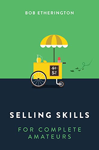 Stock image for Selling Skills for Complete Amateurs for sale by WorldofBooks