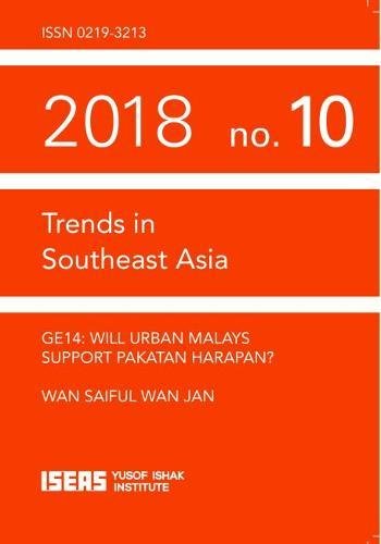 Stock image for GE14: Will Urban Malays Support Pakatan Harapan? (Trends in Southeast Asia) for sale by Monster Bookshop