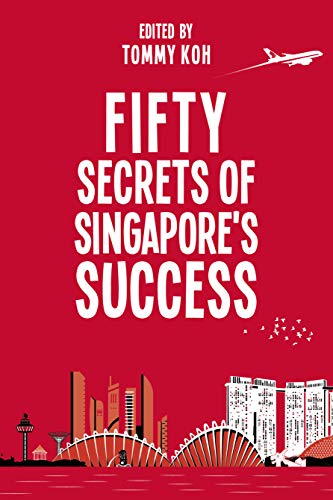 Beispielbild fr FIFTY SECRETS OF SINGAPORES SUCCESS zum Verkauf von Blue Vase Books