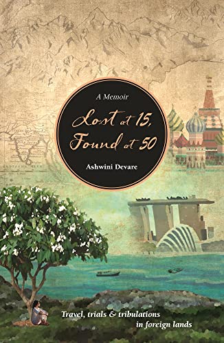 Stock image for Lost at 15, Found at 50: Travel, Trials & Tribulations in Foreign Lands for sale by Books From California