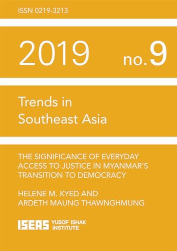 Imagen de archivo de The Significance of Everyday Access to Justice in Myanmar's Transition to Democracy Trends in Southeast Asia a la venta por PBShop.store US