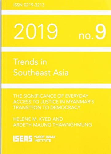 Stock image for The Significance of Everyday Access to Justice in Myanmar's Transition to Democracy Trends in Southeast Asia for sale by PBShop.store US