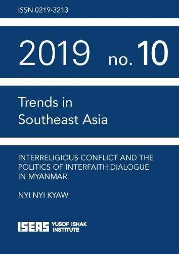 Beispielbild fr Interreligious Conflict and the Politics of Interfaith Dialogue in Myanmar (Trends in Southeast Asia) zum Verkauf von Revaluation Books