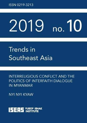 Stock image for Interreligious Conflict and the Politics of Interfaith Dialogue in Myanmar (Trends in Southeast Asia) for sale by Revaluation Books
