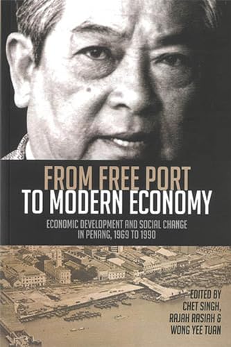 Imagen de archivo de From Free Port to Modern Economy: Economic Development and Social Change in Penang, 1969 to 1990 a la venta por ThriftBooks-Atlanta