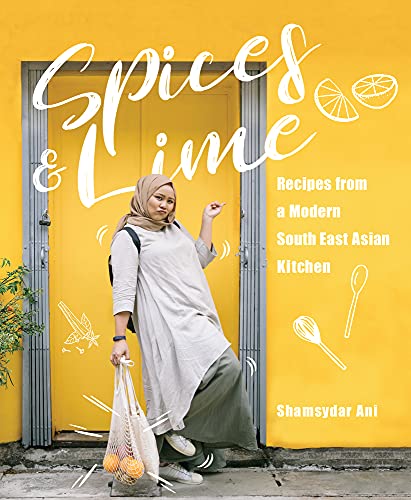 Imagen de archivo de Spices & Lime: Recipes from a Modern Southeast Asian Kitchen a la venta por Irish Booksellers