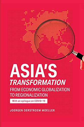 9789814881227: Asia's Transformation: From Economic Globalization to Regionalization