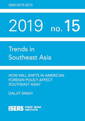Beispielbild fr How Will Shifts in American Foreign Policy Affect Southeast Asia? (Trends in Southeast Asia) zum Verkauf von medimops