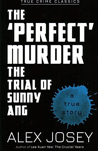 9789814893428: The 'Perfect' Murder: The Trial of Sunny Ang (True Crime Classics)