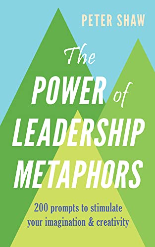 Beispielbild fr The Power of Leadership Metaphors: 200 prompt to stimulate your imagination and creativity zum Verkauf von WorldofBooks