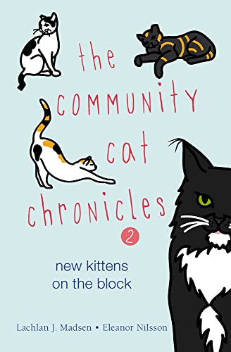 Stock image for The Community Cat Chronicles 2: New kittens on the block for sale by Monster Bookshop