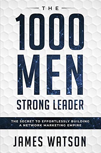 Imagen de archivo de Psychology For Leadership - The 1000 Men Strong Leader (Business Negotiation): The Secret to Effortlessly Building a Network Marketing Empire (Influence People) a la venta por GF Books, Inc.