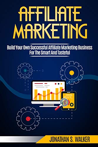 9789814950589: Affiliate Marketing: Build Your Own Successful Affiliate Marketing Business from Zero to 6 Figures