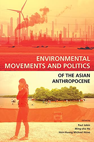 Imagen de archivo de Environmental Movements and Politics of the Asian Anthropocene a la venta por Blackwell's