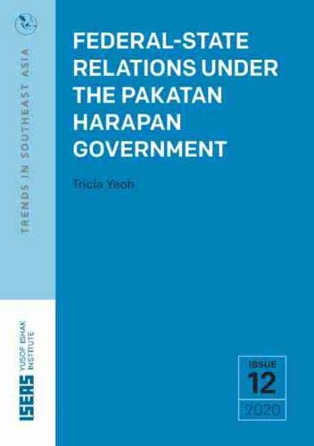 Stock image for Federal-State Relations Under the Pakatan Harapan Government (Trends in Southeast Asia (TRS)) for sale by medimops