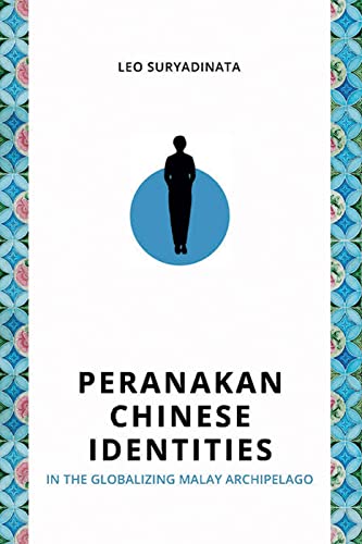 Stock image for Peranakan Chinese Identities in the Globalizing Malay Archipelago for sale by PBShop.store US