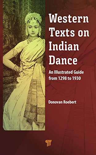 Beispielbild fr Western Texts on Indian Dance: An Illustrated Guide from 1298 to 1930 zum Verkauf von Strand Book Store, ABAA