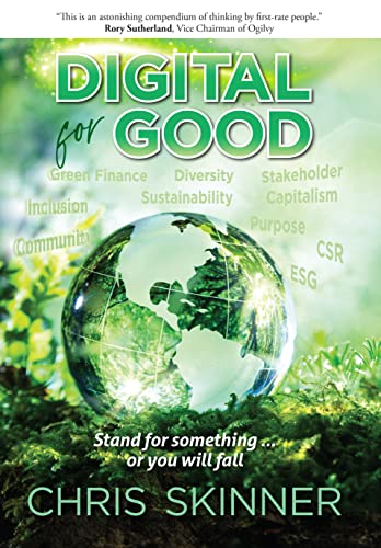 Stock image for Digital for Good: Stand for Something. or You Will Fall for sale by AwesomeBooks