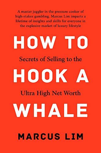 Beispielbild fr How to Hook a Whale: Secrets of Selling to the Ultra High Net Worth zum Verkauf von Monster Bookshop