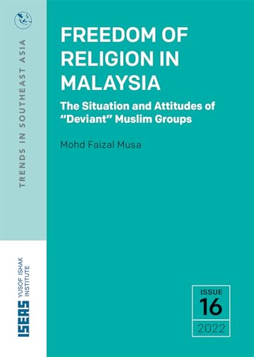 9789815011616: Freedom of Religion in Malaysia: The Situation and Attitudes of Deviant Muslim Groups