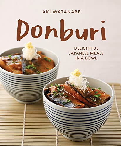 Imagen de archivo de Donburi Delightful Japanese Meals In A B a la venta por GreatBookPrices