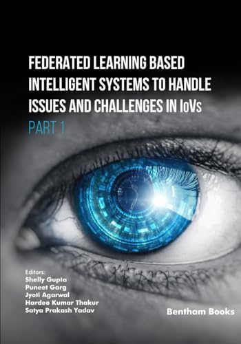 Beispielbild fr Federated Learning Based Intelligent Systems to Handle Issues and Challenges in IoVs (Part 1) (Federated learning for Internet of Vehicles: IoV Image Processing, Vision and Intelligent Systems) zum Verkauf von Ria Christie Collections