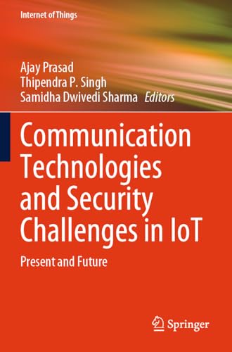 9789819700547: Communication Technologies and Security Challenges in IoT: Present and Future (Internet of Things)