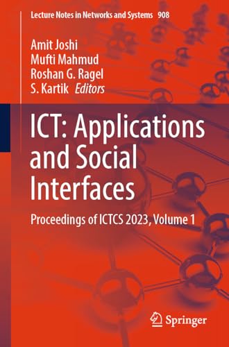 9789819702091: ICT: Applications and Social Interfaces: Proceedings of ICTCS 2023, Volume 1 (Lecture Notes in Networks and Systems, 908)