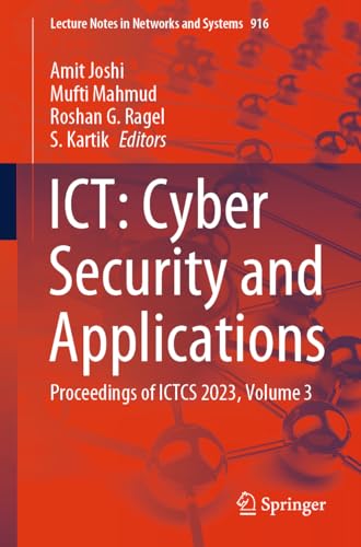 9789819707430: ICT: Cyber Security and Applications: Proceedings of ICTCS 2023, Volume 3: 916 (Lecture Notes in Networks and Systems, 916)