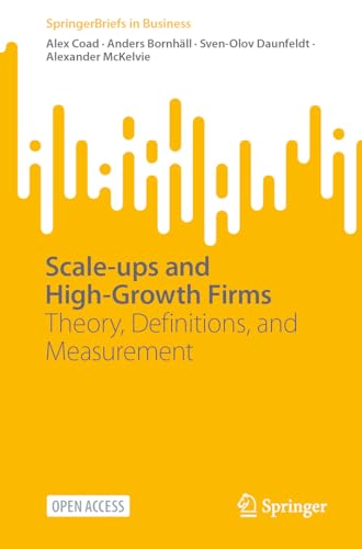 9789819713783: Scale-ups and High-Growth Firms: Theory, Definitions, and Measurement (SpringerBriefs in Business)