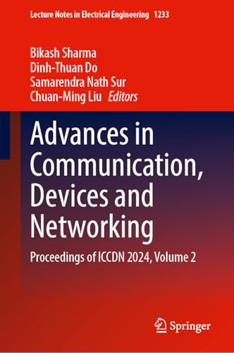 9789819753369: Advances in Communication, Devices and Networking: Proceedings of ICCDN 2024, Volume 2: 1233 (Lecture Notes in Electrical Engineering)