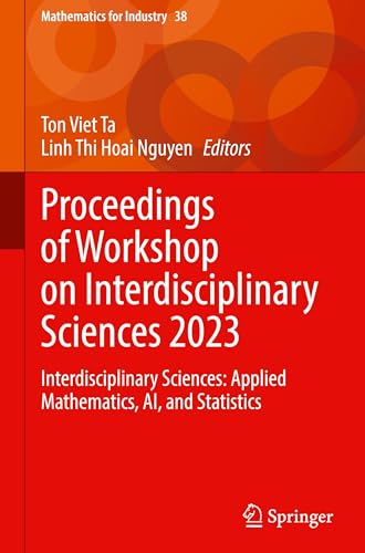 Beispielbild f�r Proceedings of Workshop on Interdisciplinary Sciences 2023: Interdisciplinary Sciences: Applied Mathematics, Ai, and Statistics zum Verkauf von ThriftBooks-Atlanta