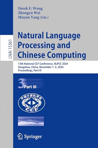 Immagine dell'editore per Natural Language Processing and Chinese Computing: 13th National CCF Conference, NLPCC 2024, Hangzhou, China, November 1-3, 2024, Proceedings, Part III (Lecture Notes in Artificial Intelligence) venduto da California Books
