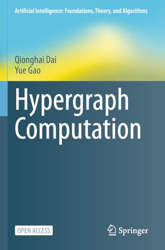 Stock image for Hypergraph Computation (Artificial Intelligence: Foundations, Theory, and Algorithms) for sale by Books Puddle