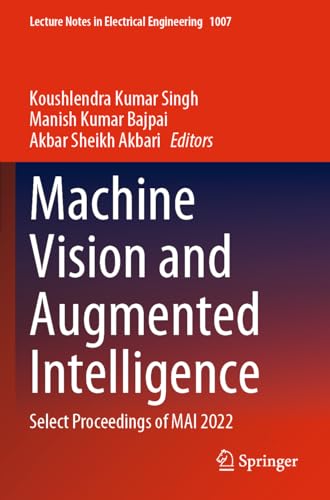 9789819901913: Machine Vision and Augmented Intelligence: Select Proceedings of MAI 2022: 1007 (Lecture Notes in Electrical Engineering)