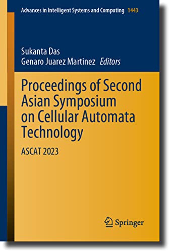 9789819906871: Proceedings of Second Asian Symposium on Cellular Automata Technology: ASCAT 2023: 1443