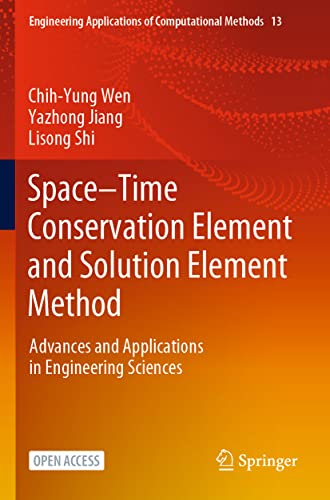 9789819908783: Space-Time Conservation Element and Solution Element Method: Advances and Applications in Engineering Sciences: 13 (Engineering Applications of Computational Methods)
