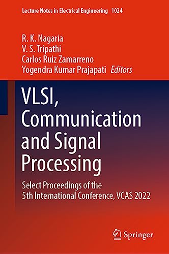 9789819909728: VLSI, Communication and Signal Processing: Select Proceedings of the 5th International Conference, VCAS 2022: 1024 (Lecture Notes in Electrical Engineering)