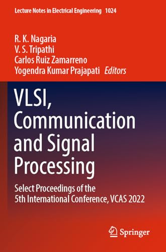 9789819909759: VLSI, Communication and Signal Processing: Select Proceedings of the 5th International Conference, VCAS 2022: 1024